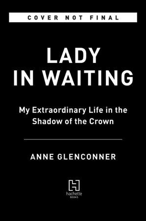Lady in Waiting: My Extraordinary Life in the Shadow of the Crown (Hardcover)