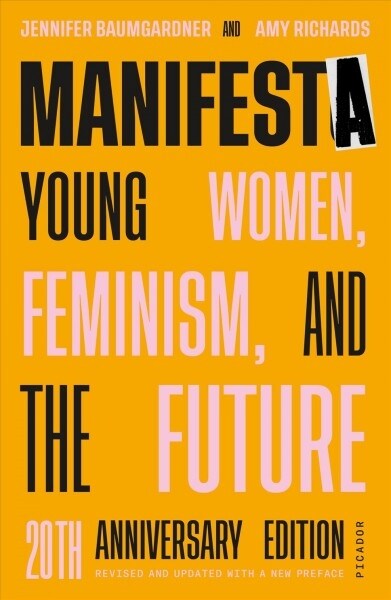 Manifesta: Young Women, Feminism, and the Future (Paperback, 20, Anniversary, Re)