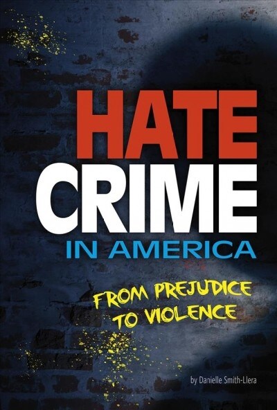 Hate Crime in America: From Prejudice to Violence (Hardcover)