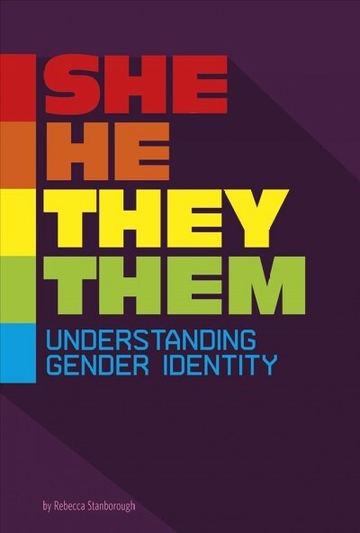 She/He/They/Them: Understanding Gender Identity (Hardcover)