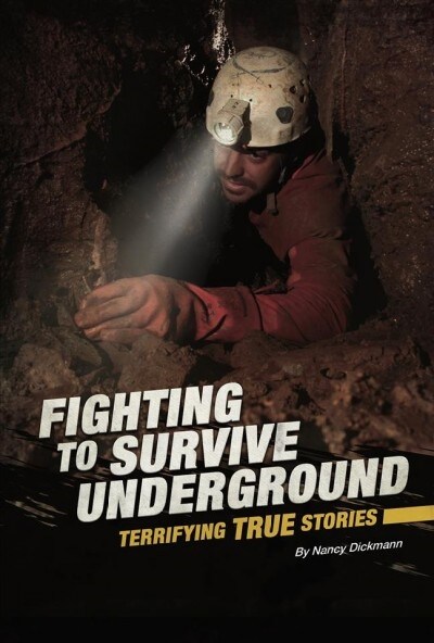 Fighting to Survive Underground: Terrifying True Stories (Hardcover)