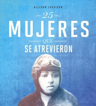 25 Mujeres Que Se Atrevieron (Hardcover)