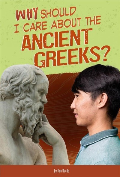 Why Should I Care about the Ancient Greeks? (Paperback)
