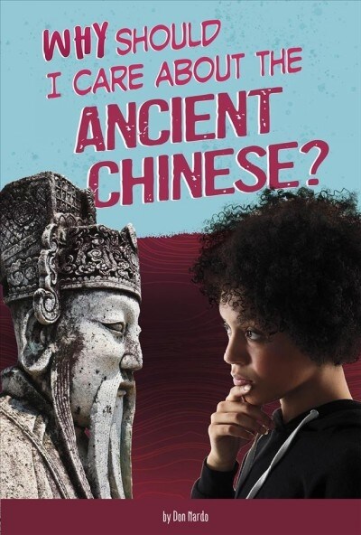 Why Should I Care about the Ancient Chinese? (Paperback)
