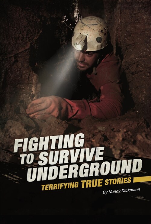 Fighting to Survive Underground: Terrifying True Stories (Paperback)