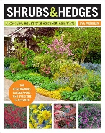 Shrubs and Hedges: Discover, Grow, and Care for the Worlds Most Popular Plants (Paperback)