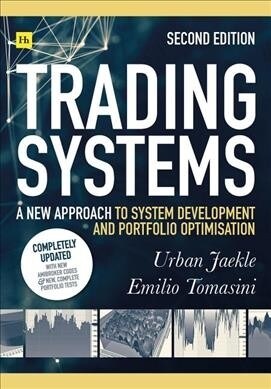 Trading Systems 2nd edition : A new approach to system development and portfolio optimisation (Paperback, 2 ed)