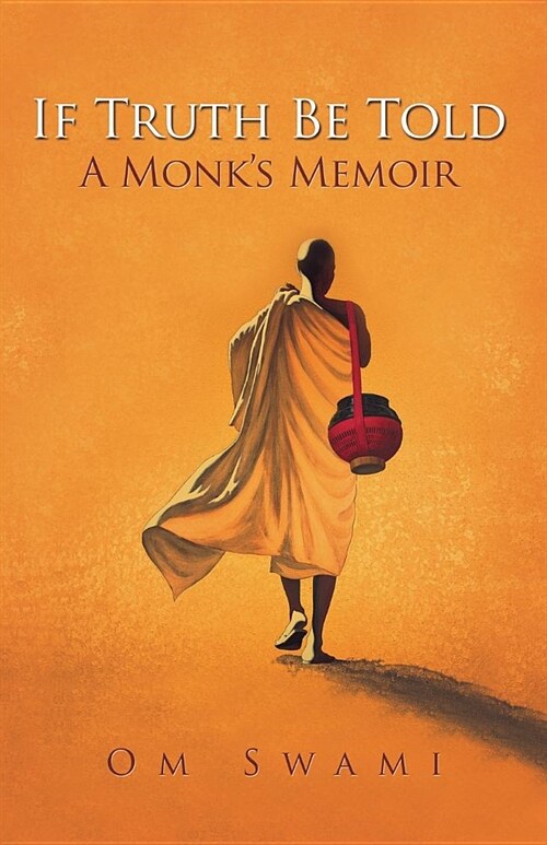 If Truth Be Told: A Monks Memoir (Paperback)