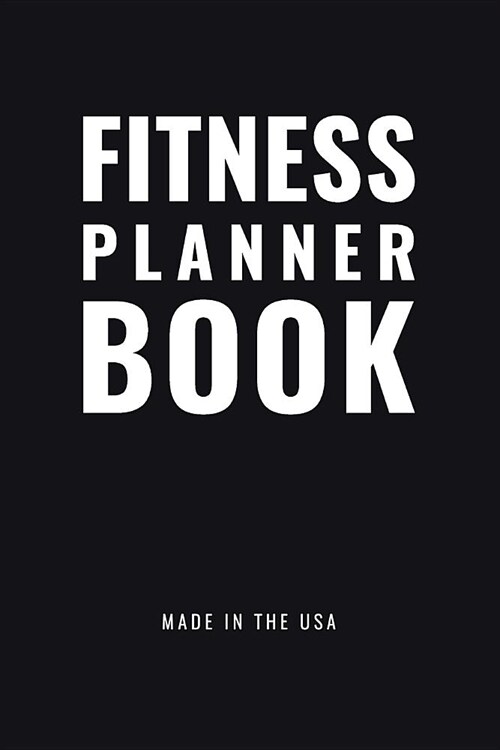 Fitness Planner Book - Sunday Start (Jet Black): Your Personal 90 Day Workout and Meal Planning Program with Goal Setting, Habit Tracker, and Daily Ex (Paperback)