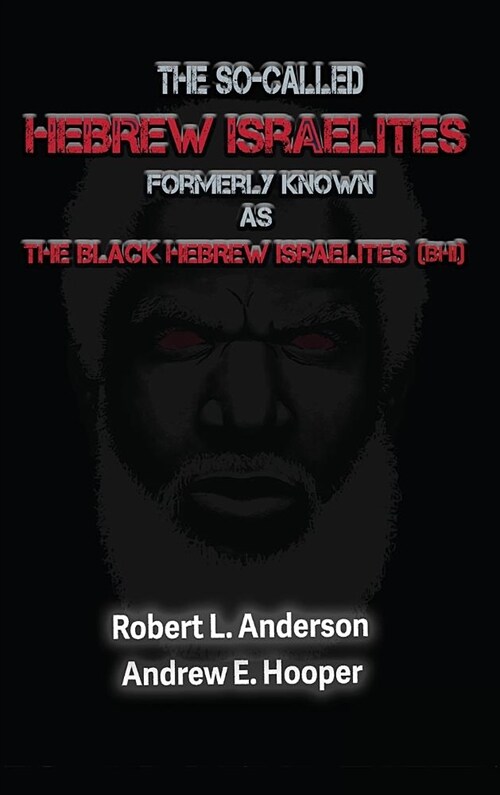 The So-Called Hebrew Israelites Formerly Known As The Black Hebrew Israelites (Hardcover)