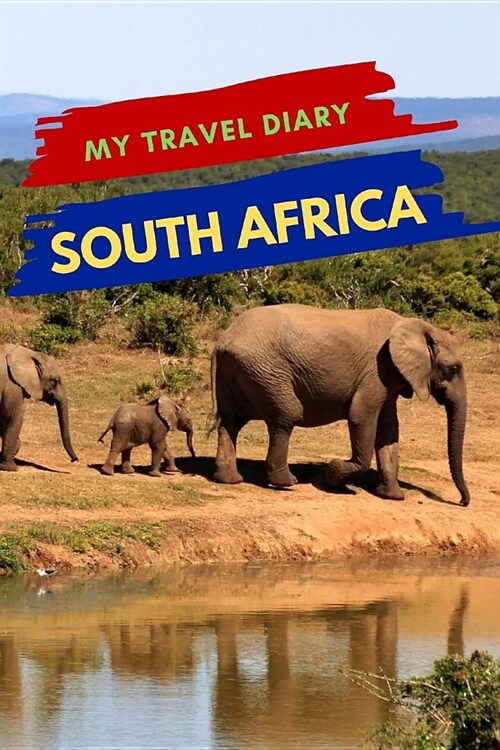 My Travel Diary SOUTH AFRICA: Creative Travel Diary, Itinerary and Budget Planner, Trip Activity Diary And Scrapbook To Write, Draw And Stick-In Mem (Paperback)