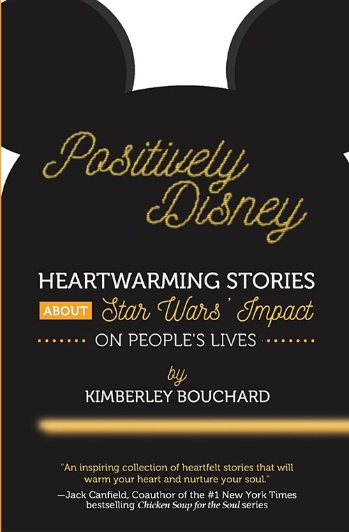 Positively Disney: Heartwarming Stories About Star Wars Impact on Peoples Lives (Paperback)