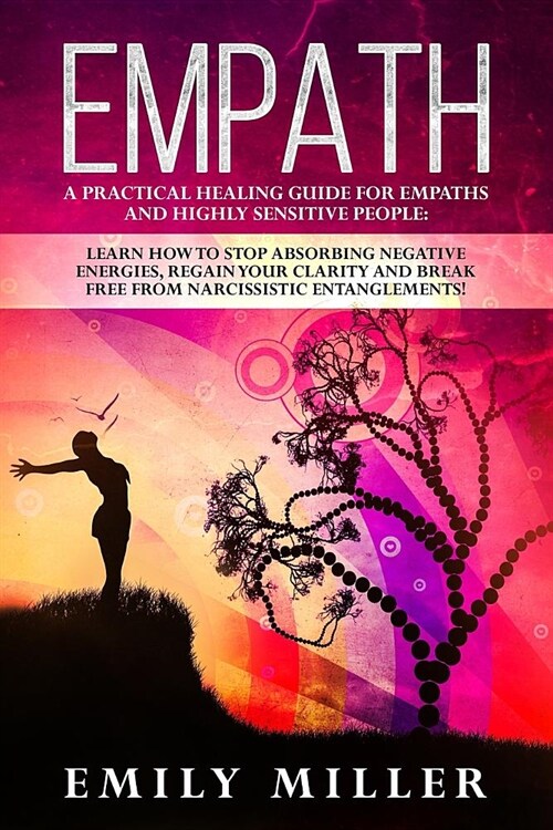 Empath: A Practical Healing Guide for Empaths and Highly Sensitive People: Learn How to Stop Absorbing Negative Energies, Rega (Paperback)