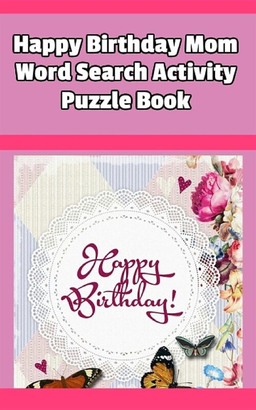 Happy Birthday Mom Word Search Activity Puzzle Book (Paperback)