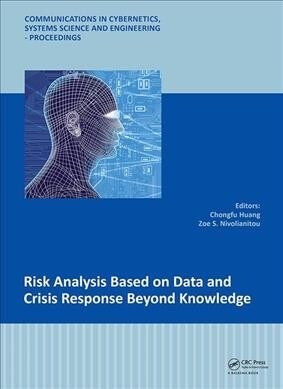 Risk Analysis Based on Data and Crisis Response Beyond Knowledge : Proceedings of the 7th International Conference on Risk Analysis and Crisis Respons (Hardcover)
