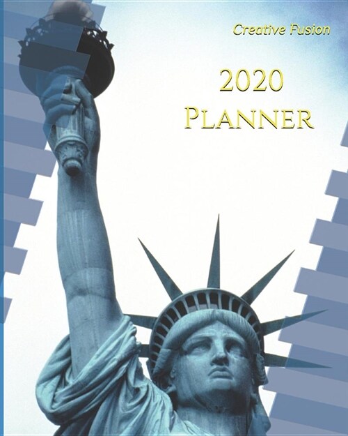 2020 Planner: FREEDOM 2020 - Diary Planner - Weekly Planner, USA 2020, Journal, Liberty, Statue of Liberty, Land of the Free, United (Paperback)