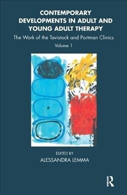 Contemporary Developments in Adult and Young Adult Therapy : The Work of the Tavistock and Portman Clinics (Hardcover)