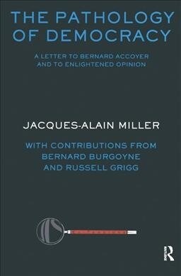The Pathology of Democracy : A Letter to Bernard Accoyer and to Enlightened Opinion - JLS Supplement (Ex-tensions) (Hardcover)