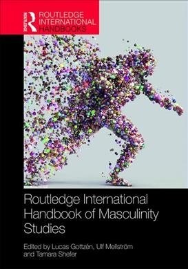 Routledge International Handbook of Masculinity Studies (Hardcover, 1)