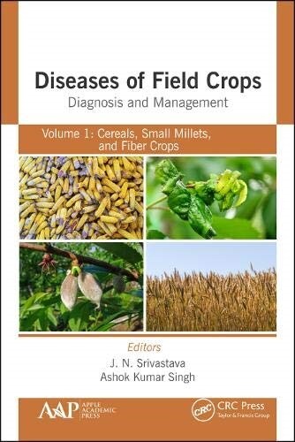 Diseases of Field Crops Diagnosis and Management: Volume 1: Cereals, Small Millets, and Fiber Crops (Hardcover)