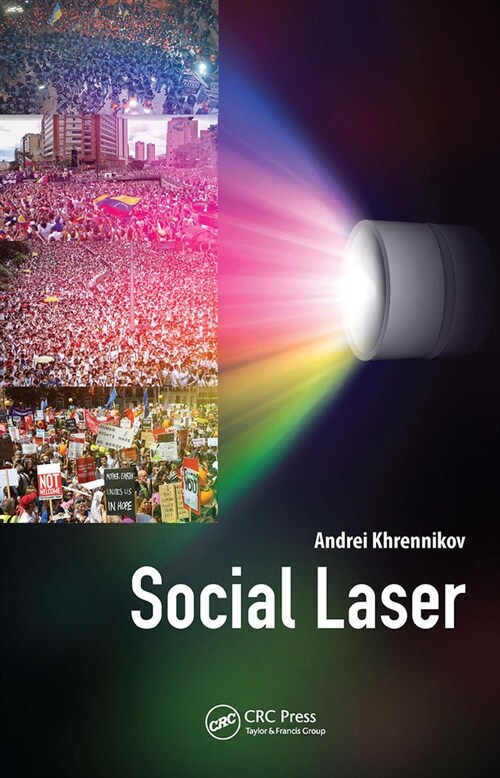 Social Laser: Application of Quantum Information and Field Theories to Modeling of Social Processes (Hardcover)