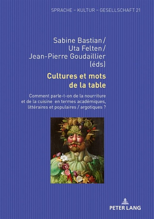 Cultures et mots de la table: Comment parle-t-on de la nourriture et de la cuisine en termes acad?iques, litt?aires et populaires / argotiques ? (Hardcover)