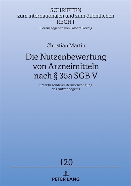 Die Nutzenbewertung Von Arzneimitteln Nach ?35a Sgb V: Unter Besonderer Beruecksichtigung Des Nutzenbegriffs (Hardcover)