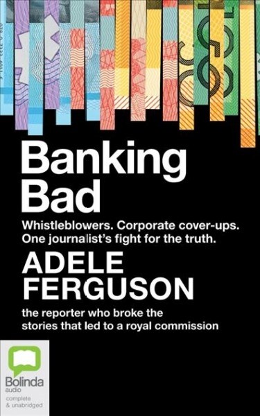 Banking Bad: How Corporate Greed and Broken Governance Failed Australia (Audio CD)
