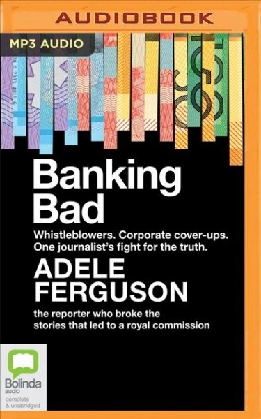 Banking Bad: How Corporate Greed and Broken Governance Failed Australia (MP3 CD)