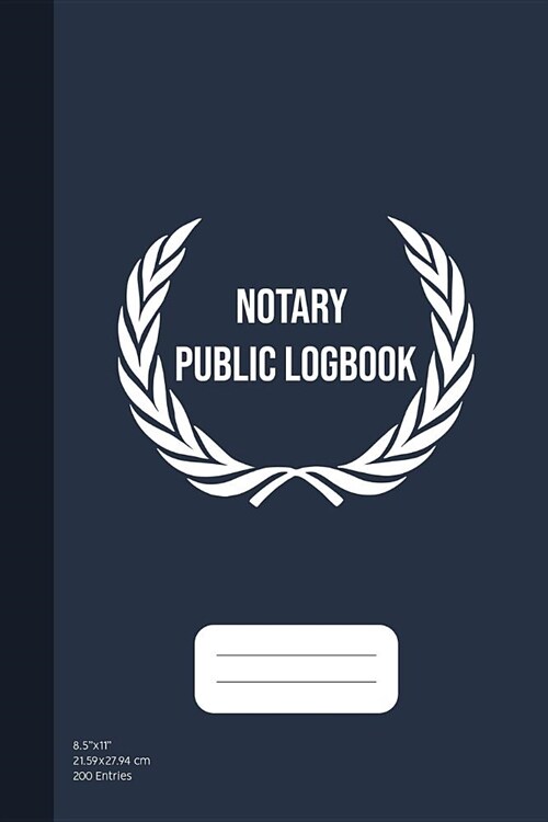 Notary Public Logbook: Official Notary Journal, Public Notary Records Book, Notarial Acts Events Log, Notary Template, Notary Public Journal, (Paperback)