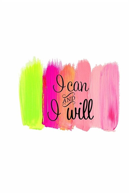 I Can And I Will: A Motivational Writing Journal (Paperback)