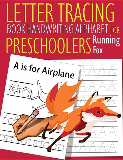 Letter Tracing Book Handwriting Alphabet for Preschoolers Running Fox: Letter Tracing Book Practice for Kids Ages 3+ Alphabet Writing Practice Handwri (Paperback)