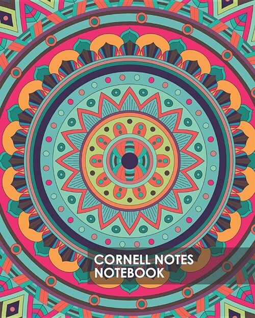 Cornell Notes Notebook: Colorful Mandala Peaceful Mindful Proven Study Method for College, High School and Homeschool Students 8x10 140 Blank (Paperback)