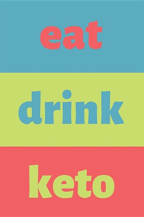 Eat Drink Keto: Keto & Low Carb Food Journal (Ketogenic Gifts for Ketosis Lifestyle) (Paperback)