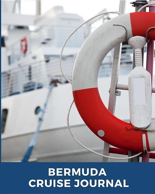 Bermuda Cruise Journal: Cruise Port and Excursion Organizer, Travel Vacation Notebook, Packing List Organizer, Trip Planning Diary, Itinerary (Paperback)