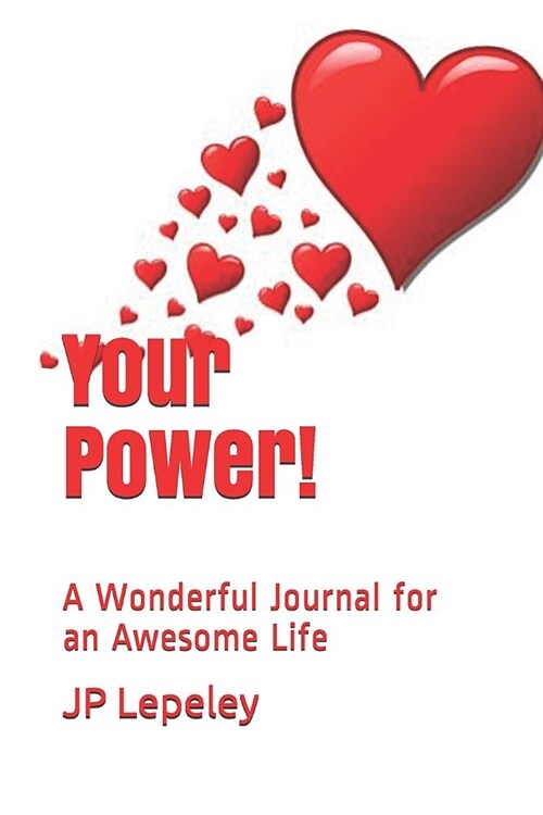 Your Power!: A Wonderful Journal for an Awesome Life (Paperback)