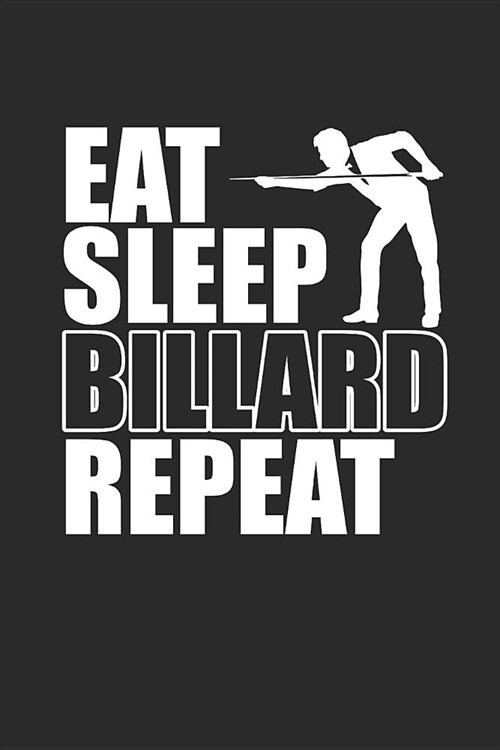 Eat Sleep Billard Repeat: Billard Notizbuch Billiard Notebook Pool Planer Snooker Journal 6x9 squared kariert (Paperback)