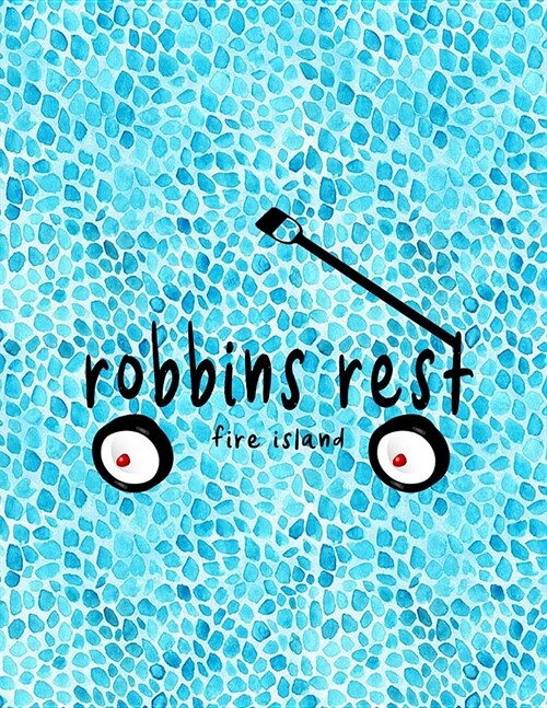 Robbins Rest Fire Island: 8.5x11 lined notebook: Robbins Rest Fire Island New York Summer Vacation (Paperback)