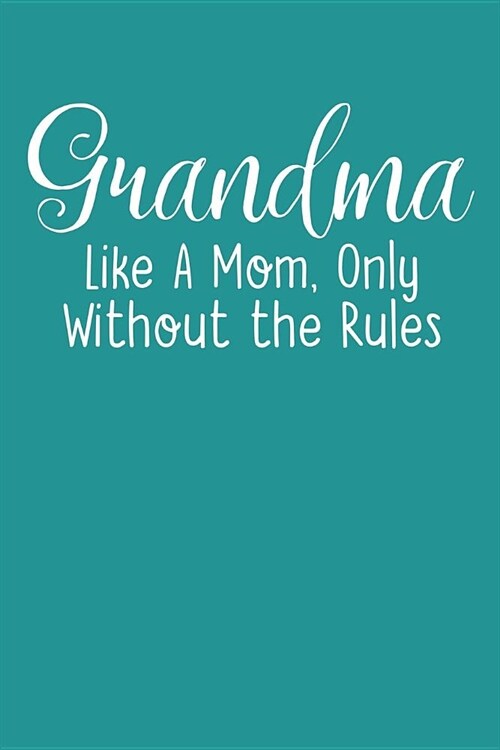 Grandma: Teal Turquoise Journal, Notebook, And Diary Note Book (Paperback)