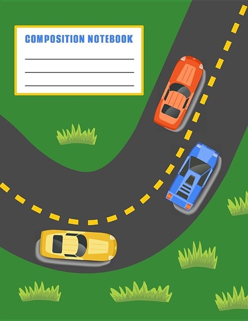 Composition Notebook: Race Cars Wide Ruled Blank Writing Journal Notebook 8.5x11 (Paperback)