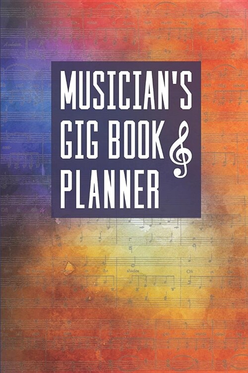 Musicians Gig Book & Planner: A Handy Perpetual Calendar To Plan And Reference Music Bookings (Paperback)