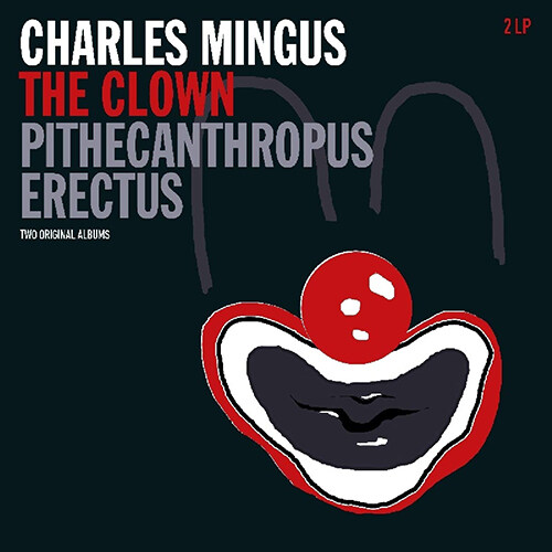 [수입] Charles Mingus - The Clown/Pithecanthropus Erectus [180g 2LP]