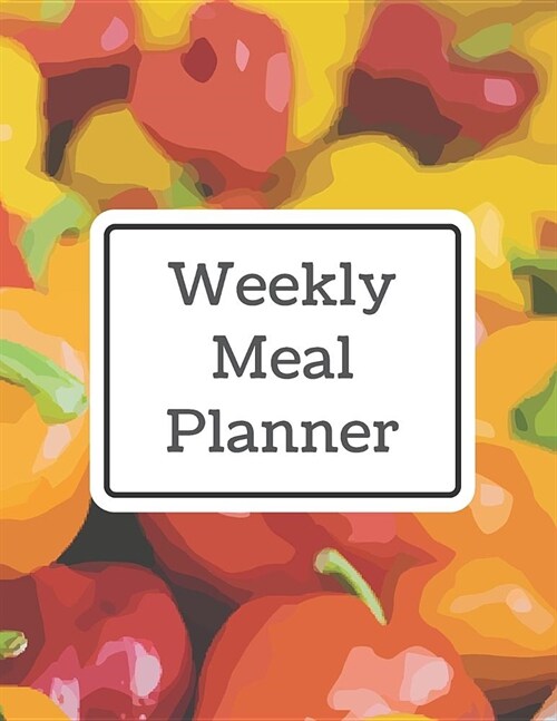 Weekly Meal Planner: Track and Plan Your Meal Weekly with Grocery List 100 Pages Food Planner 8.5 x 11 Inch Notebook (Volume 10) (Paperback)