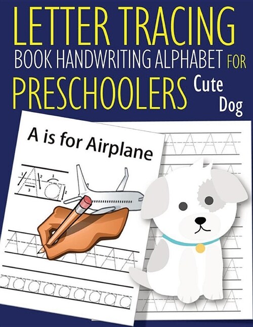 Letter Tracing Book Handwriting Alphabet for Preschoolers Cute Dog: Letter Tracing Book -Practice for Kids - Ages 3+ - Alphabet Writing Practice - Han (Paperback)