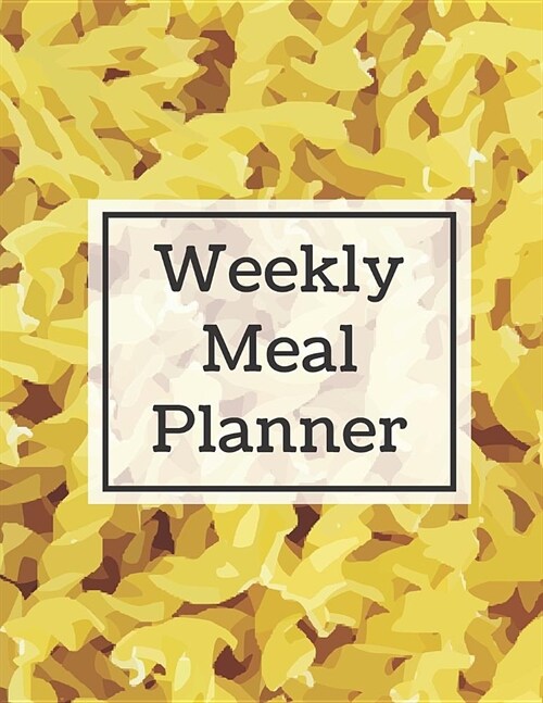 Weekly Meal Planner: Track and Plan Your Meal Weekly with Grocery List 100 Pages Food Planner 8.5 x 11 Inch Notebook (Volume 2) (Paperback)
