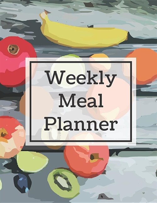 Weekly Meal Planner: Track and Plan Your Meal Weekly with Grocery List 100 Pages Food Planner 8.5 x 11 Inch Notebook (Volume 3) (Paperback)