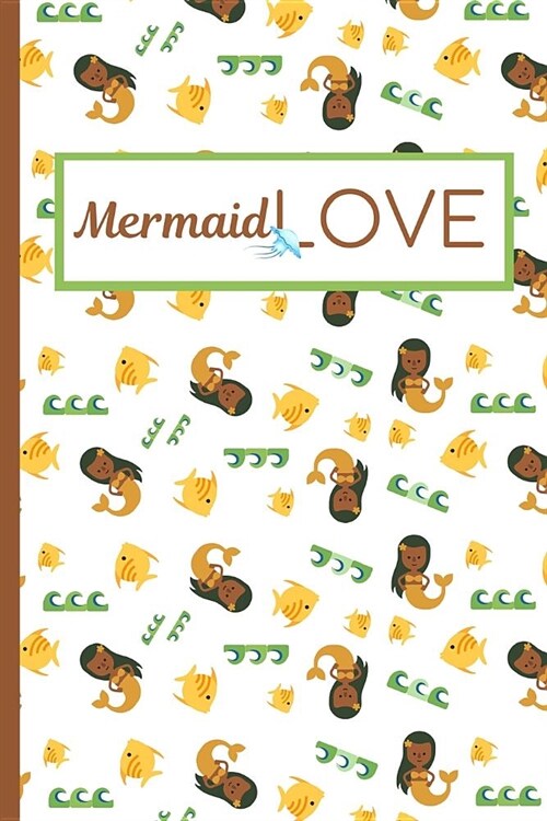 Mermaid Love: Lined Notebook for Kids and Adult Mermaid Lovers (Paperback)