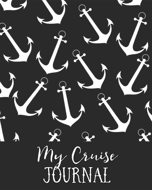 My Cruise Journal: Cruise Port and Excursion Organizer, Travel Vacation Notebook, Packing List Organizer, Trip Planning Diary, Itinerary (Paperback)