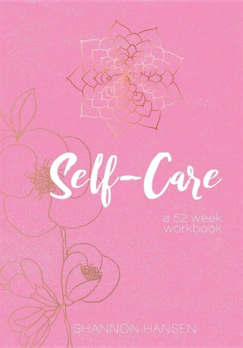 Self-Care a 52 week workbook (Paperback)