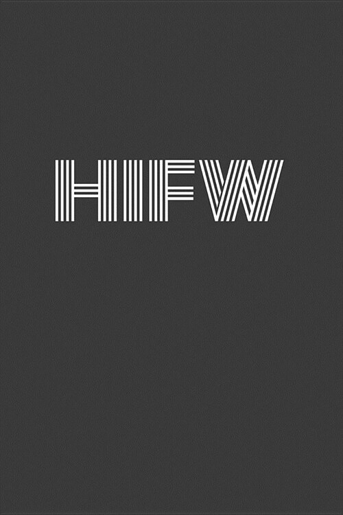Hifw: Hifw Notebook/Journal, How I Feel or Felt Notebook/Journal (Paperback)
